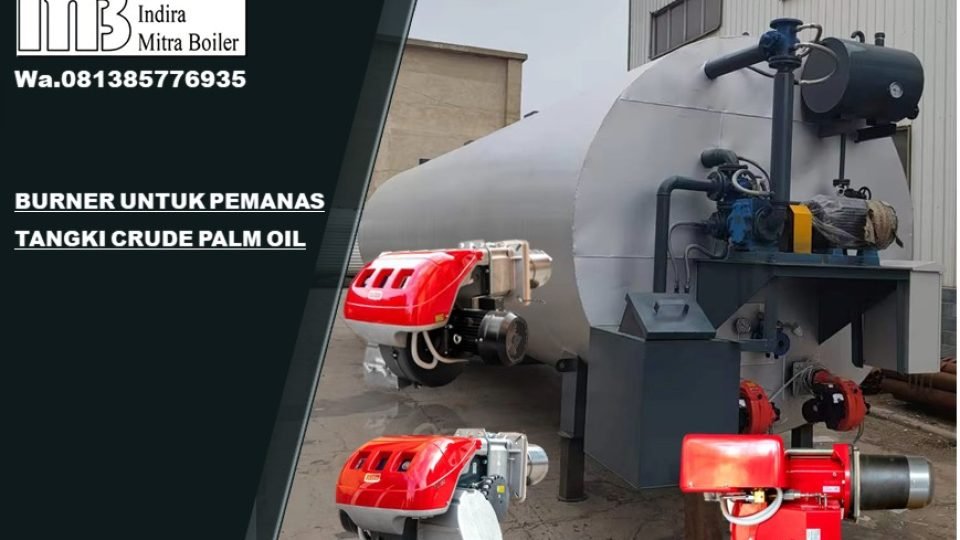 BURNER UNTUK PEMANAS TANGKI CRUDE PALM OIL